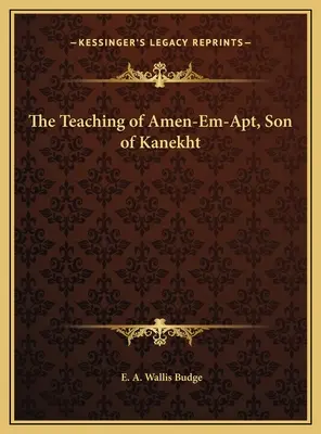 Ámen-Em-Apt, Kanekht fia tanítása - The Teaching of Amen-Em-Apt, Son of Kanekht