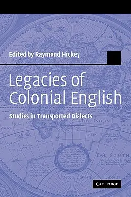 A gyarmati angol nyelv örökségei: Studies in Transported Dialects - Legacies of Colonial English: Studies in Transported Dialects