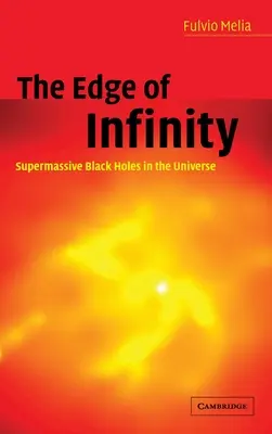 A végtelen határán: Szupermasszív fekete lyukak az Univerzumban - The Edge of Infinity: Supermassive Black Holes in the Universe