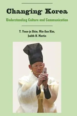 Változó Korea: A kultúra és a kommunikáció megértése - Changing Korea: Understanding Culture and Communication