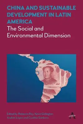 Kína és a fenntartható fejlődés Latin-Amerikában: A társadalmi és környezeti dimenzió - China and Sustainable Development in Latin America: The Social and Environmental Dimension