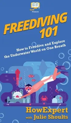 Szabadbúvárkodás 101: Hogyan merüljünk szabadon és fedezzük fel a víz alatti világot egy lélegzettel - Freediving 101: How to Freedive and Explore the Underwater World on One Breath