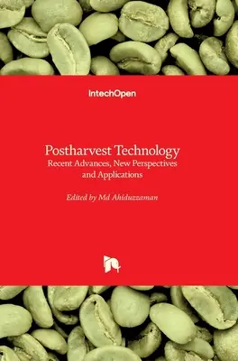 Postharvest Technology: Újabb előrelépések, új perspektívák és alkalmazások - Postharvest Technology: Recent Advances, New Perspectives and Applications