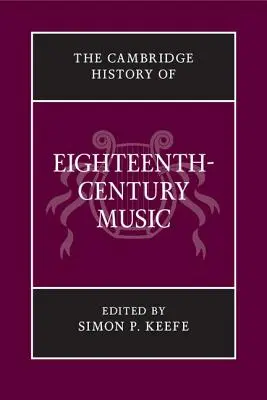 The Cambridge History of Eighteenth-Cententh-Century Music (A tizennyolcadik századi zene Cambridge-i története) - The Cambridge History of Eighteenth-Century Music