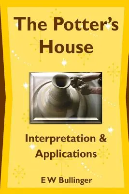 A fazekas háza: Értelmezés és alkalmazások - The Potter's House: Interpretation and Applications