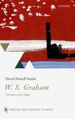 W. S. Graham: Graham Graham: A vers mint művészeti tárgy - W. S. Graham: The Poem as Art Object