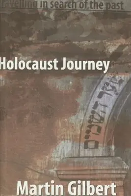 Holokauszt utazás: Utazás a múlt nyomában - Holocaust Journey: Traveling in Search of the Past