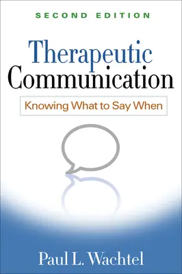 Terápiás kommunikáció: Tudni, mit kell mondani, amikor - Therapeutic Communication: Knowing What to Say When