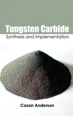 Volframkarbid: Szintézis és megvalósítás - Tungsten Carbide: Synthesis and Implementation