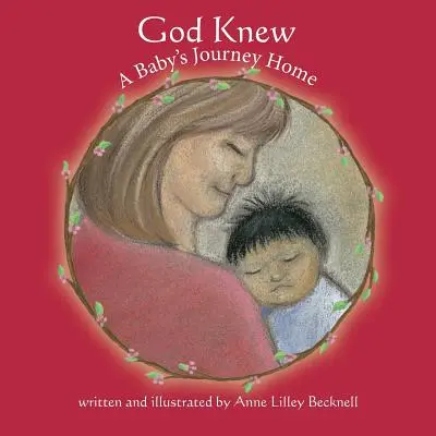 Isten tudta -- Egy csecsemő útja hazafelé - God Knew -- A Baby's Journey Home