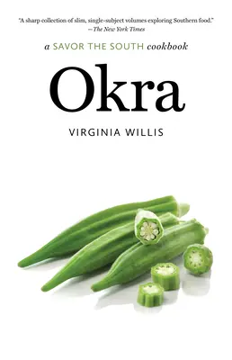 Okra: A Savor the South Cookbook (Ízlelje meg a déli szakácskönyvet) - Okra: A Savor the South Cookbook