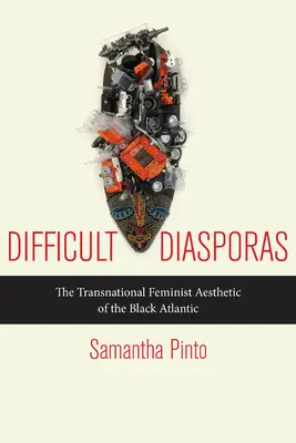 Nehéz diaszpórák: A fekete-atlanti transznacionális feminista esztétika - Difficult Diasporas: The Transnational Feminist Aesthetic of the Black Atlantic