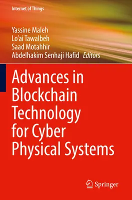 Fejlemények a blokklánc-technológiában a kiberfizikai rendszerek számára - Advances in Blockchain Technology for Cyber Physical Systems