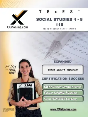 TExES Társadalomtudomány 4-8 118 Tanári minősítő teszt felkészülési útmutató - TExES Social Studies 4-8 118 Teacher Certification Test Prep Study Guide