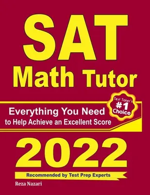 SAT Math Tutor: Minden, amire szükséged van a kiváló pontszám eléréséhez - SAT Math Tutor: Everything You Need to Help Achieve an Excellent Score