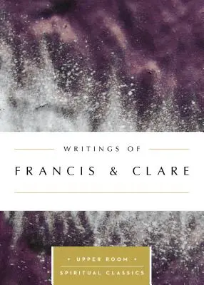 Ferenc és Klára írásai - Writings of Francis & Clare