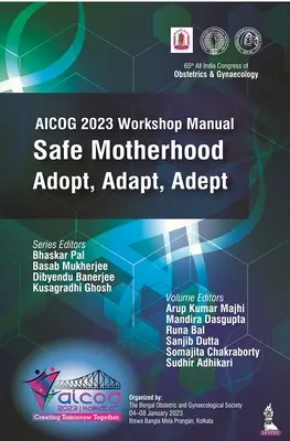 AICOG 2023 Workshop Manual: Biztonságos anyaság - Elfogadás, alkalmazkodás, alkalmazkodás - AICOG 2023 Workshop Manual: Safe Motherhood - Adopt, Adapt, Adept