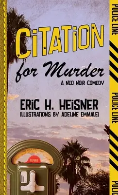 Citation for Murder: A Neo Noir-Comedy