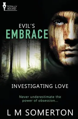 A szerelem vizsgálata: A gonosz ölelése - Investigating Love: Evil's Embrace