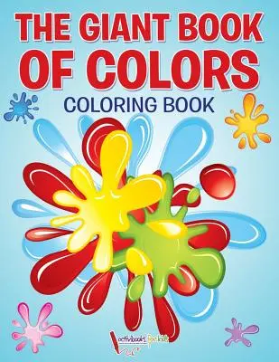 A színek óriáskönyve Színezőkönyv - The Giant Book of Colors Coloring Book