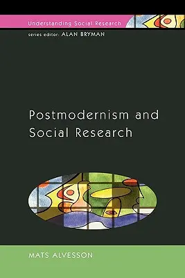 Posztmodernizmus és társadalomkutatás - Postmodernism and Social Research