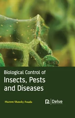 A rovarok, kártevők és betegségek biológiai ellenőrzése - Biological Control of Insects, Pests and Diseases