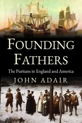 Alapító atyák: Puritánok Angliában és Amerikában - Founding Fathers: Puritans in England and America