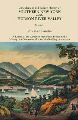 Dél-New York és a Hudson folyó völgyének genealógiai és családtörténete. három kötetben. I. kötet - Genealogical and Family History of Southern New York and the Hudson River Valley. in Three Volumes. Volume I