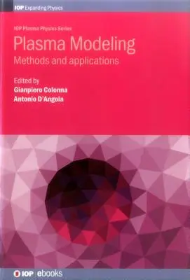 Plazma modellezés: Módszerek és alkalmazások - Plasma Modeling: Methods and applications