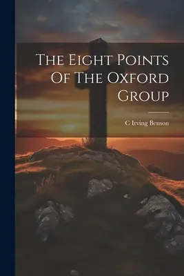 Az Oxford Csoport nyolc pontja - The Eight Points Of The Oxford Group