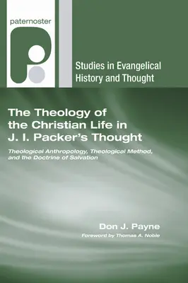 A keresztény élet teológiája J. I. Packer gondolkodásában - The Theology of the Christian Life in J.I. Packer's Thought