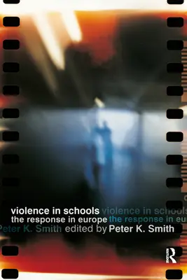 Erőszak az iskolákban: Az európai válaszlépések - Violence in Schools: The Response in Europe