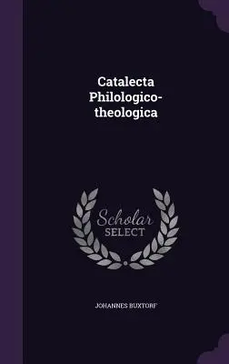 Catalecta Philologico-theologica