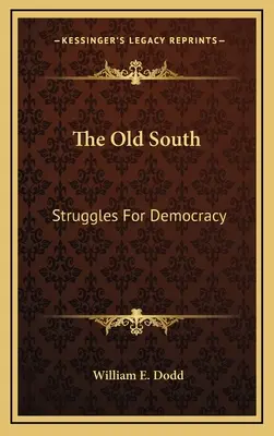 A régi Dél: Harcok a demokráciáért - The Old South: Struggles For Democracy
