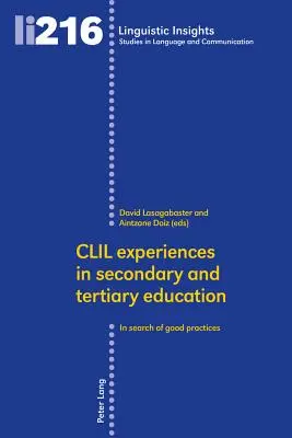 CLIL tapasztalatok a közép- és felsőoktatásban: A jó gyakorlatok keresése - CLIL experiences in secondary and tertiary education: In search of good practices