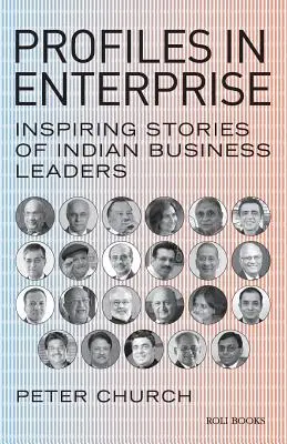 Profilok a vállalkozásban: Indiai üzleti vezetők inspiráló történetei - Profiles in Enterprise: Inspiring Stories of Indian Business Leaders