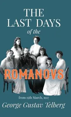 A Romanovok utolsó napjai - The Last Days of the Romanovs