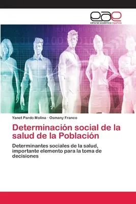 Determinacin social de la salud de la Poblacin (A lakosság egészségének társadalmi meghatározása) - Determinacin social de la salud de la Poblacin