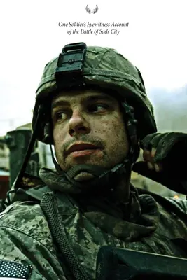 Angyalok Sadr Cityben: Egy katona emlékiratai a Bagdadért vívott végső csatáról - Angels in Sadr City: A Soldier's Memoir of the Final Battle for Baghdad