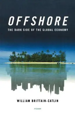 Offshore: A globális gazdaság sötét oldala - Offshore: The Dark Side of the Global Economy