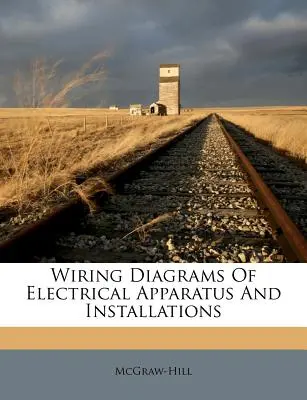 Elektromos készülékek és berendezések kapcsolási rajzai - Wiring Diagrams of Electrical Apparatus and Installations