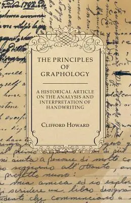 A grafológia alapelvei - Történelmi cikk a kézírás elemzéséről és értelmezéséről - The Principles of Graphology - A Historical Article on the Analysis and Interpretation of Handwriting