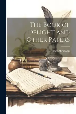 A gyönyör könyve és más írások - The Book of Delight and Other Papers