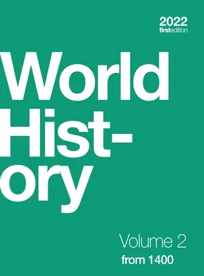 Világtörténelem, 2. kötet: 1400-tól (kemény kötés, színes) - World History, Volume 2: from 1400 (hardcover, full color)