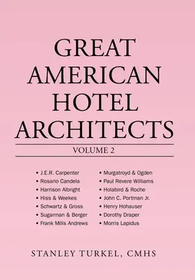 Nagy amerikai szállodaépítészek 2. kötet - Great American Hotel Architects Volume 2