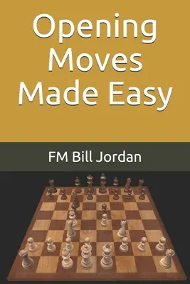 Megnyitó lépések könnyen érthetően - Opening Moves Made Easy