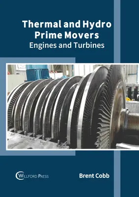 Hő- és vízhajtású főhajtások: Motorok és turbinák - Thermal and Hydro Prime Movers: Engines and Turbines