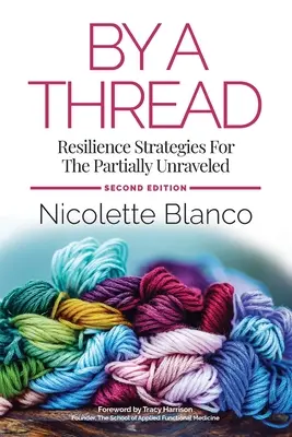 By a Thread: Rugalmassági stratégiák a részlegesen kibogozhatatlanok számára - By a Thread: Resilience Strategies for the Partially Unraveled