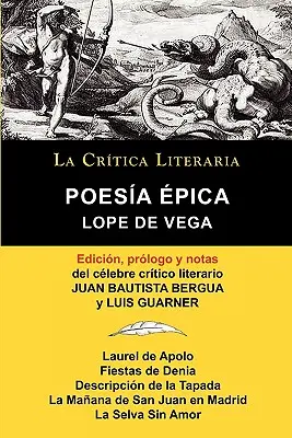 Lope de Vega: Coleccion La Critica Literaria Por El Celebre Critico Literario Juan Bautista Bergua, Ediciones Ibericas. - Lope de Vega: Poesia Epica, Coleccion La Critica Literaria Por El Celebre Critico Literario Juan Bautista Bergua, Ediciones Ibericas