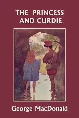 A hercegnő és Curdie (Yesterday's Classics) - The Princess and Curdie (Yesterday's Classics)